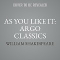 As You Like It: Argo Classics - William Shakespeare