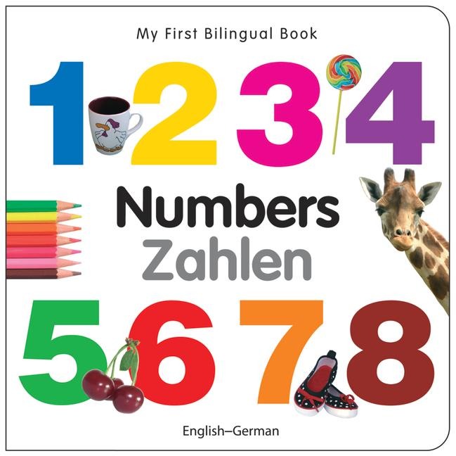 My First Bilingual Book-Numbers (English-German) - Milet Publishing