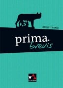 Cover-Bild zum Titel 'prima.brevis Begleitband' von 'Clement Utz, Bernhard O'Connor, Andrea Kammerer, Wolfgang Freytag, Roswitha Czimmek'