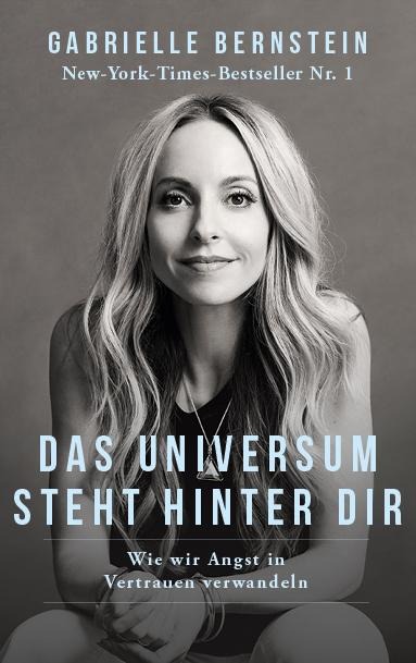 Das Universum steht hinter dir - Gabrielle Bernstein