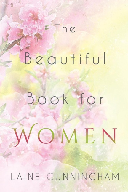 The Beautiful Book for Women - Laine Cunningham