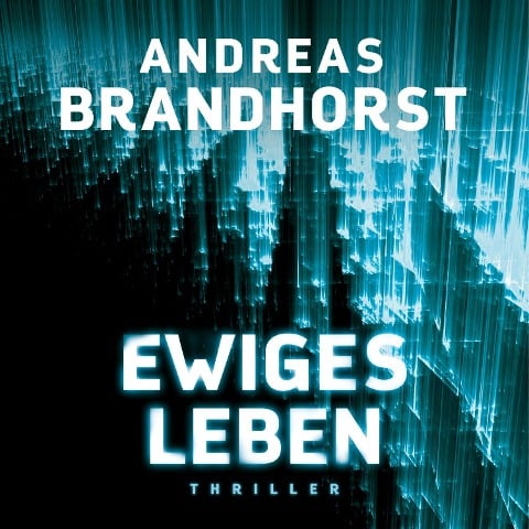 Ewiges Leben - Andreas Brandhorst