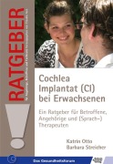 Cover-Bild zum Titel 'Cochlea Implantat (CI) bei Erwachsenen' von 'Katrin Otto, Barbara Streicher'