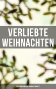 Cover-Bild zum Titel 'Verliebte Weihnachten: Die schönsten Liebesromane zum Fest' von 'Jane Austen, Charlotte Brontë, O. Henry, Agnes Günther, Charles Dickens'