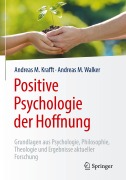 Cover-Bild zum Titel 'Positive Psychologie der Hoffnung' von 'Andreas M. Krafft, Andreas M. Walker'