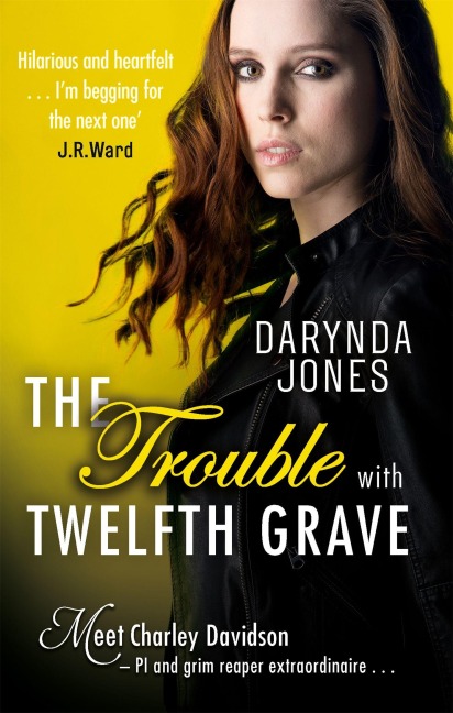 The Trouble With Twelfth Grave - Darynda Jones