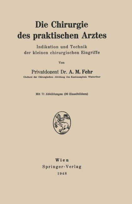 Die Chirurgie des praktischen Arztes - A. M. Fehr
