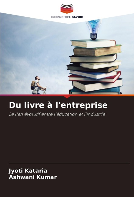 Du livre à l'entreprise - Jyoti Kataria, Ashwani Kumar