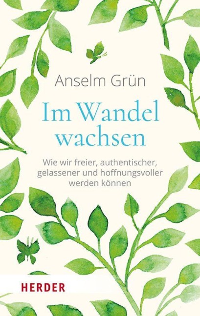 Im Wandel wachsen - Anselm Grün OSB