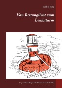Cover-Bild zum Titel 'Vom Rettungsboot zum Leuchtturm' von 'Bärbel Jung'
