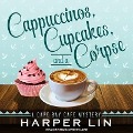 Cover-Bild zum Titel 'Cappuccinos, Cupcakes, and a Corpse Lib/E: A Cape Bay Cafe Mystery' von 'Harper Lin'
