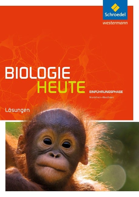 Biologie heute SII. Lösungen. Einführungsphase. Nordrhein-Westfalen - 