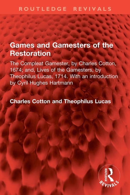 Games and Gamesters of the Restoration - Charles Cotton, Theophilus Lucas