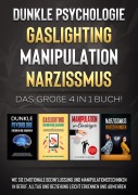 Cover-Bild zum Titel 'Dunkle Psychologie | Gaslighting | Manipulation | Narzissmus: Das große 4 in 1 Buch! Wie Sie emotionale Beeinflussung und Manipulationstechniken in Beruf, Alltag und Beziehung leicht erkennen und abwehren' von 'Martina Richter'