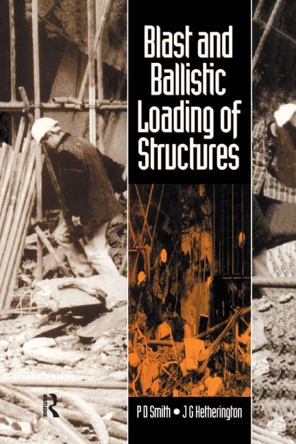 Blast and Ballistic Loading of Structures - John Hetherington, Peter Smith
