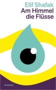 Cover-Bild zum Titel 'Am Himmel die Flüsse' von 'Elif Shafak'