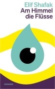 Am Himmel die Flüsse - Elif Shafak