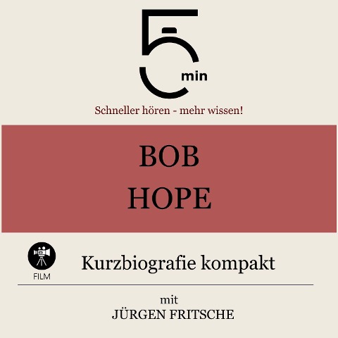 Bob Hope: Kurzbiografie kompakt - Jürgen Fritsche, Minuten, Minuten Biografien