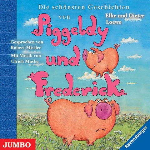 Die schönsten Geschichten von Piggeldy und Frederick - Elke Loewe, Dieter Loewe