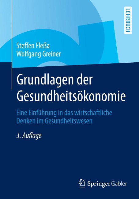 Grundlagen der Gesundheitsökonomie - Steffen Fleßa, Wolfgang Greiner