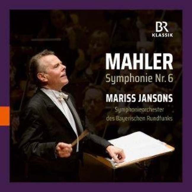 Mahler: Sinfonie Nr. 6 - Mariss/Symphonieorchester des Bayerischen Jansons