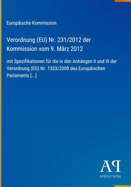 Verordnung (EU) Nr. 231/2012 der Kommission vom 9. März 2012 - Europäische Kommission