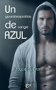 Cover-Bild zum Titel 'Un guardaespaldas de sangre azul' von 'Joyce Sullivan'