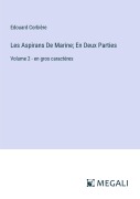 Cover-Bild zum Titel 'Les Aspirans De Marine; En Deux Parties' von 'Edouard Corbière'