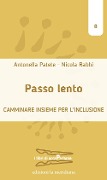 Cover-Bild zum Titel 'Passo lento. Camminare insieme per l'inclusione' von 'Antonella Patete, Nicola Rabbi'