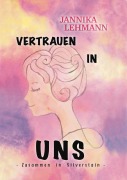Cover-Bild zum Titel 'Vertrauen in uns' von 'Jannika Lehmann'