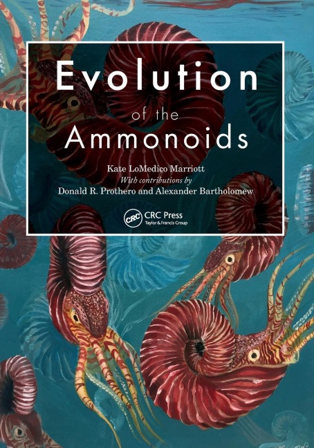 Evolution of the Ammonoids - Kate Lomedico Marriott, Alexander Bartholomew, Donald R. Prothero