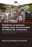 Cover-Bild zum Titel 'Protéines et phytase idéales pour les porcelets en début de croissance' von 'Marcelo José Milagres de Almeida'