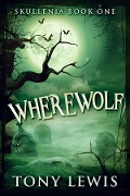 Cover-Bild zum Titel 'Wherewolf' von 'Tony Lewis'