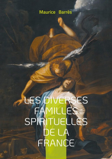 Les diverses familles spirituelles de la France - Maurice Barrès