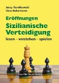 Cover-Bild zum Titel 'Eröffnungen - Sizilianische Verteidigung' von 'Jerzy Konikowski, Uwe Bekemann'