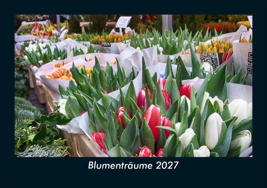 Blumenträume 2027 Fotokalender DIN A5 - Tobias Schmitt, Kevin Heber