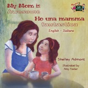 Cover-Bild zum Titel 'My Mom is Awesome Ho una mamma fantastica' von 'Shelley Admont, Kidkiddos Books'