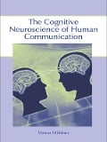 The Cognitive Neuroscience of Human Communication - Vesna Mildner