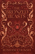 Cover-Bild zum Titel 'The Bronzed Beasts' von 'Roshani Chokshi'