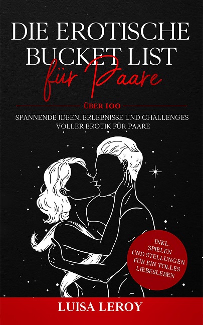 Die Erotische Bucket List für Paare - Luisa Leroy
