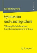 Cover-Bild zum Titel 'Gymnasium und Ganztagsschule' von 'Isabel Neto Carvalho'