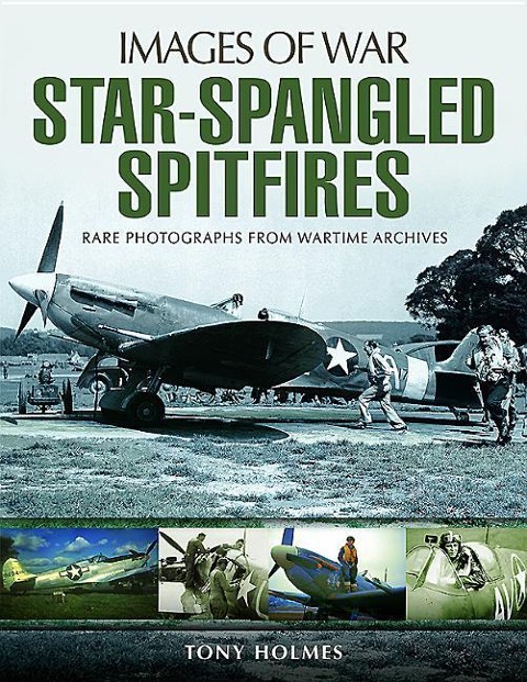 Star-Spangled Spitfires - Tony Holmes