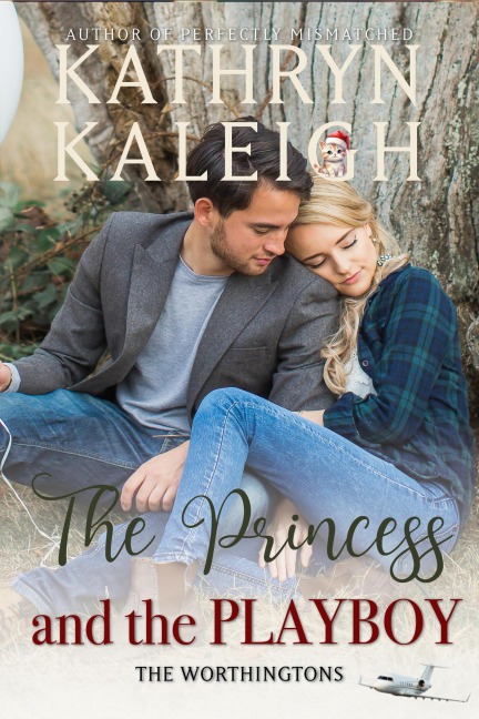 The Princess and the Playboy (The Worthingtons) - Kathryn Kaleigh