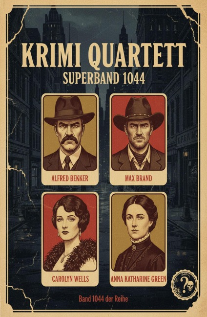 Krimi Quartett Superband 1044 - Alfred Bekker, Max Brand, Carolyn Wells, Anna Katharine Green