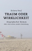 Cover-Bild zum Titel 'Traum oder Wirklichkeit' von 'Solara Korf'
