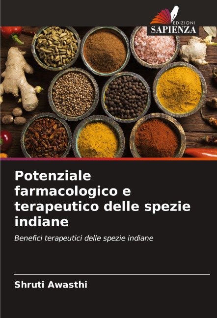 Potenziale farmacologico e terapeutico delle spezie indiane - Shruti Awasthi