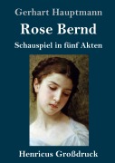 Cover-Bild zum Titel 'Rose Bernd (Großdruck)' von 'Gerhart Hauptmann'