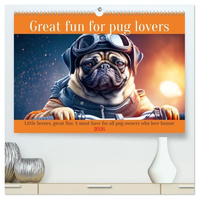 Great fun for pug lovers (High Quality Premium Wall Calendar 2026 DIN A2 landscape),CALVENDO 12 Month Wall Calendar - Peter Ruebsamen