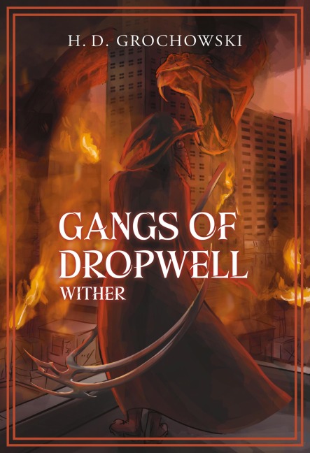 Gangs of Dropwell: Wither - H. D. Grochowski