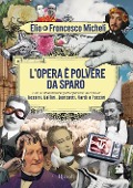Cover-Bild zum Titel 'L' opera è polvere da sparo' von 'Francesco Micheli, Stefano Belisari'